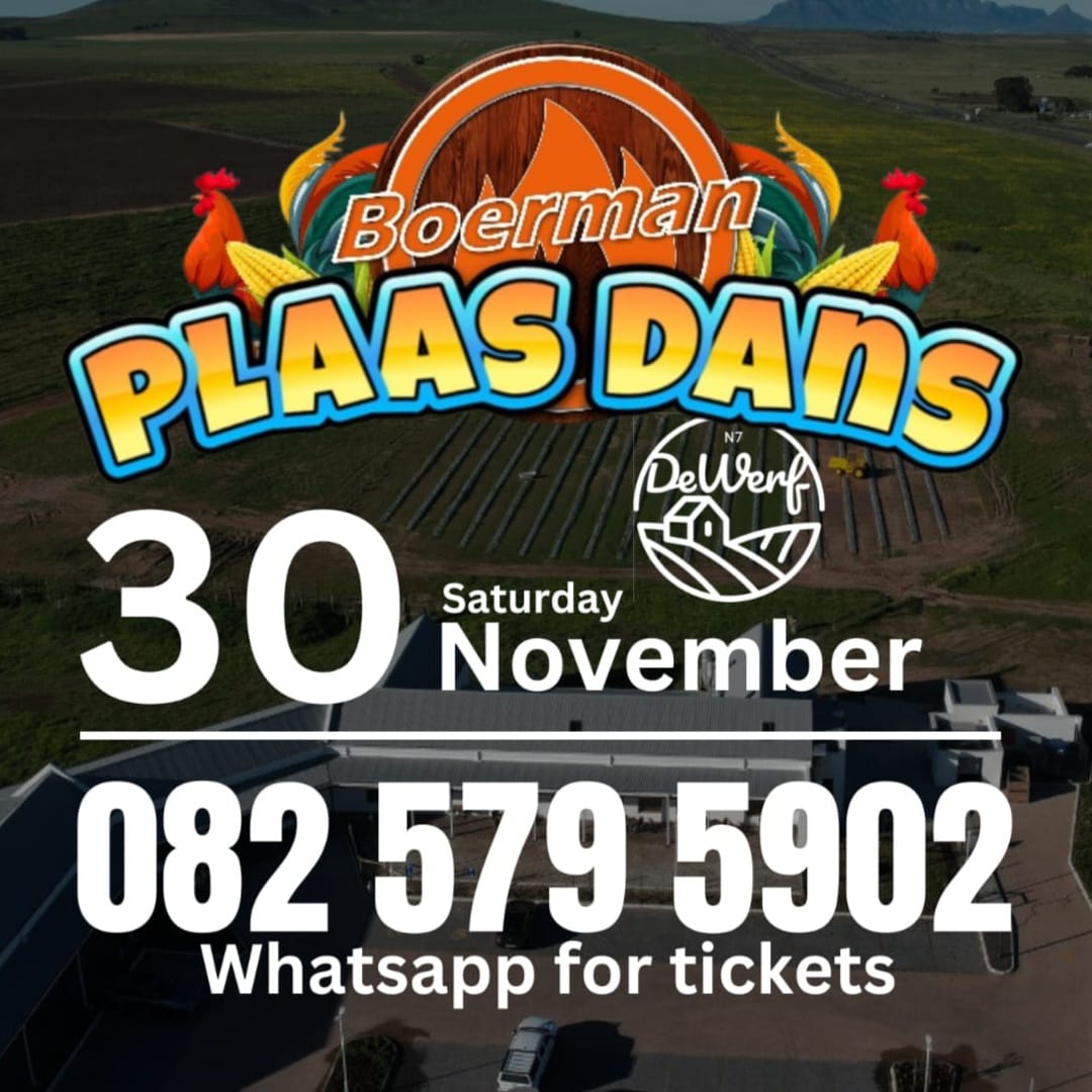 Boerman bring die Plaas Dans aan De Werf Farmstall op die hoek van die N7 en die R304 by die Philadelphia afdraai, die 30st November 2024. Bring jou familie en vriende en kom kuier en dans op Afrikaans, oldies, 60's, 70's, sokkie sokkie en ander lekker musiek. Toegang vir volwasse - R100, vir onder 16 jaar - R50. Vir meer inligting kontak Leon by 082 579 5902. 