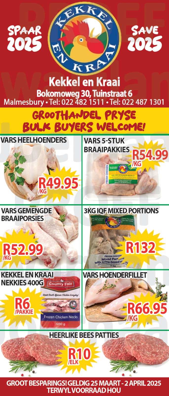 Kom loer gerus in by Kekkel en Kraai Malmesbury in Bokomo Weg 30 en spaar groot. Geldig van die 25 Maart - 2 April 2025. Terwyl voorraad hou! “Bulk Buyers are very welcome”. Kekkel en Kraai – Van die Plaas, Na die Tafel.!