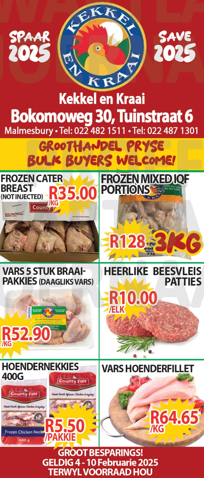 Kom loer gerus in by Kekkel en Kraai Malmesbury in Bokomo Weg 30 en spaar groot. Geldig van die 4 - 10 Februarie 2025. Terwyl voorraad hou! “Bulk Buyers are very welcome”. Kekkel en Kraai – Van die Plaas, Na die Tafel.!