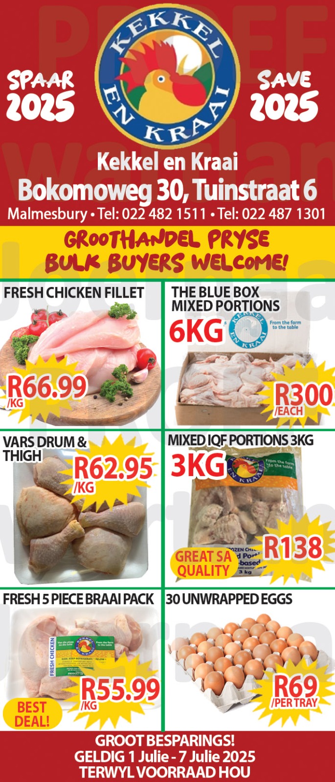 Kom loer gerus in by Kekkel en Kraai Malmesbury in Bokomo Weg 30 vir spesiale aanbiedinge en spaar groot. Geldig van 1 - 7 Julie 2025. Terwyl voorraad hou! “Bulk Buyers are very welcome”. Kekkel en Kraai – Van die Plaas, Na die Tafel.!