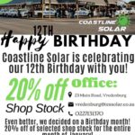 It's our 12th Birthday and we wish to celebrate it by giving you 20% off of selected shop stock for the entire month of January! So don't miss out. Happy New Year from your local Power-Rangers, Coastline Solar. Find us on 23 Main Road, Vredenburg or contact 022 713 1370 or email vredenburg@tessolar.co.za 