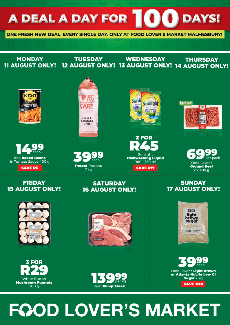 Food Lover’s Market Malmesbury bring vir jou ‘n splinternuwe aanbieding – elke dag, vir eenhonderd dae! Maar wag, ons gooi nóg in! Luister weeksdae tussen 10:00 en 11:00 na Musiek Brouery, en jy kan elke dag ‘n R100 geskenkbewys wen! 100 dae. 100 aanbiedinge. 100-Rand wenners – net by Food Lover’s Market Malmesbury!