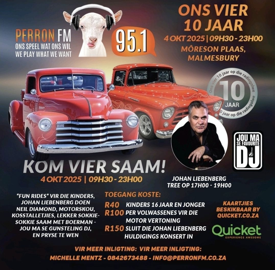 Perronfm word 10! Vier saam op 4 Oktober by Môreson Plaas, buite Malmesbury! Skop af om 09:30 met ‘muscle cars’, dan ’n Neil Diamond-huldigingskonsert deur Johan Liebenberg. Sokkie tot laat met Boerman, jou ma se gunsteling DJ! Ontmoet ons adverteerders, geniet kos en drank, en bly oor met kampgeriewe vir die kuier. Kaartjies by quicket.co.za. Volg Perronfm 95.1 en ons sosiale media vir meer!" "Perronfm 95.1 – Ons speel wat ons wil!"