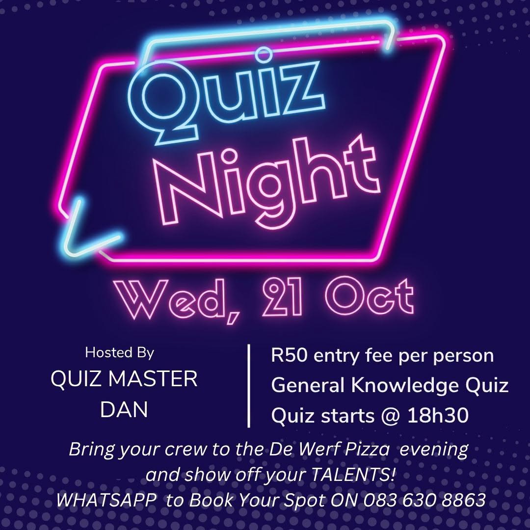 Join us on Wednesday, 21 October at De Werf Farmstall for an exciting evening of trivia and fun at our Special Quiz Night starting at 18h30. Enjoy delicious pizza, refreshing drinks, and an energizing atmosphere you won’t want to miss. To secure your spot, WhatsApp us at 083 630 8863 as spaces are limited. Rally your team, brush up on your trivia, and we’ll see you there for an unforgettable night!