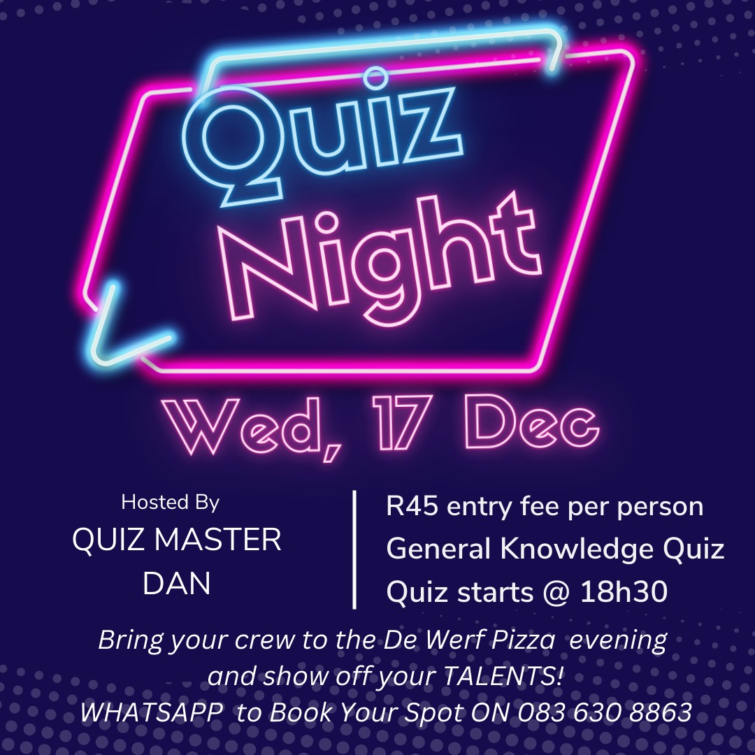 Join us on Wednesday, December 17th at De Werf Farmstall for an exciting evening of trivia and fun at our December Special Quiz Night! starting at 18h30. Enjoy delicious pizza, refreshing drinks, and an energizing atmosphere you won’t want to miss. To secure your spot, WhatsApp us at 083 630 8863 as spaces are limited. Rally your team, brush up on your trivia, and we’ll see you there for an unforgettable night!