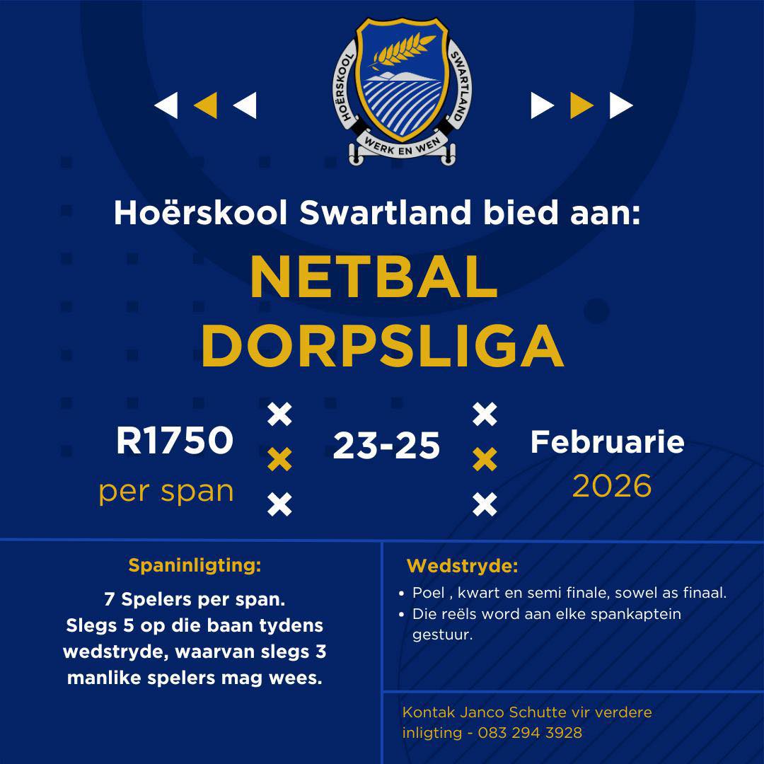 NETBAL DORPSLIGA IS TERUG! Is julle reg vir aksie, spanwerk en pret? Word deel van Hoërskool Swartland se Netbal Dorpsliga wat plaasvind vanaf 23 tot 25 Februarie 2026. Dit is R1750 per span. Mans en dames welkom. Kontak gerus vir meneer Janco Schutte (083 294 3928) vir verdere navrae. Ons sien jou op die baan! 