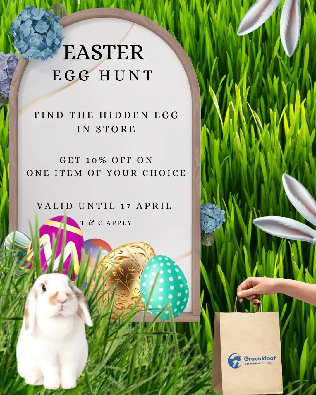 EASTER EGG HUNT at Groenkloof Vet Practise. Hop, hop, hop into this amazing opportunity to SAVE! Find the hidden easter egg in store and get 10% discount on ONE selected item of your choice. Hunt valid until 17 April. Terms and conditions apply.