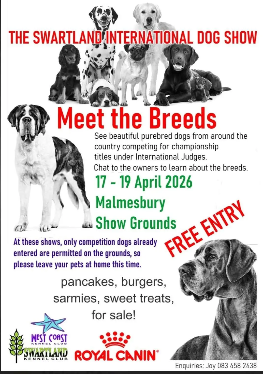 Join the Swartland International Dog Show for a delightful day of canine charm and family fun! With free entry, this event is perfect for dog lovers and families alike. Only pre-entered dogs allowed, so leave your pets at home. Indulge in delicious treats such as pancakes, burgers, sarmies, and sweet delights while you enjoy the show. For more information, contact Joy at 083 458 2438. Don’t miss out on this exciting event—it's a tail-wagging good time!