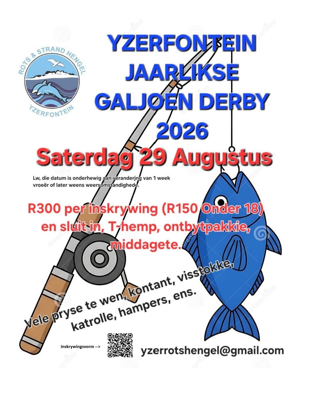 Hou jy van galjoen-hengel? Merk dan jou kalender!  Die Yzerfontein Jaarlikse Galjoen Derby vind plaas op Saterdag, 29 Augustus. Inskrywing kos R300 per persoon, en R150 vir deelnemers onder 18. Dit sluit 'n T-hemp, ontbytpakkie én middagete in.  Met hope fantastiese pryse op die spel beloof dit om 'n dag vol pret en kompetisie te wees.  Skandeer die QR-kode op die brosjure om in te skryf, of stuur 'n e-pos na yzerrotshengel@gmail.com vir meer besonderhede.  En vir nog opwindende geleenthede, besoek gerus ons Avontuurkalender by Perronfm.co.za.