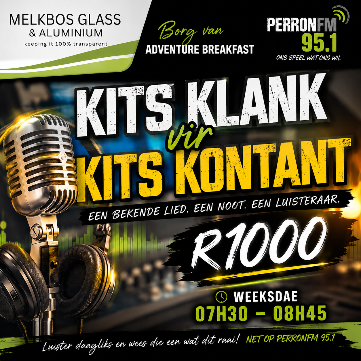 📻 KITS KLANK VIR KITS KONTANT 🎶💰 Die Adventure Breakfast sê baie dankie aan ons trotse borg, Melkbos Glass & Aluminium – Keeping it 100% Transparent. 🎵 Een bekende lied. Een noot. Een luisteraar. 💵 Wen R1000! 🗓️ Weeksdae | 07:30 – 08:45 📻 Luister na PerronFM 95.1 en wees die een wat reg raai! Ons speel wat ons wil.