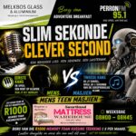 SLIM SEKONDE / CLEVER SECOND   Die Adventure Breakfast bedank ons trotse borge, Melkbos Glass & Aluminium en Swartland Mattress Warehouse.   Een lied. Een sekonde. Een luisteraar.  R1000 maandeliks!  Raai reg en jou naam gaan ook outomaties in die hoed vir die maandelikse trekking van ’n Memory Foam-kussing.   Weeksdae | 08:00–08:30  Luister na PerronFM 95.1 en wees die een wat reg raai!  Mens teen Masjien.  Ons speel wat ons wil.