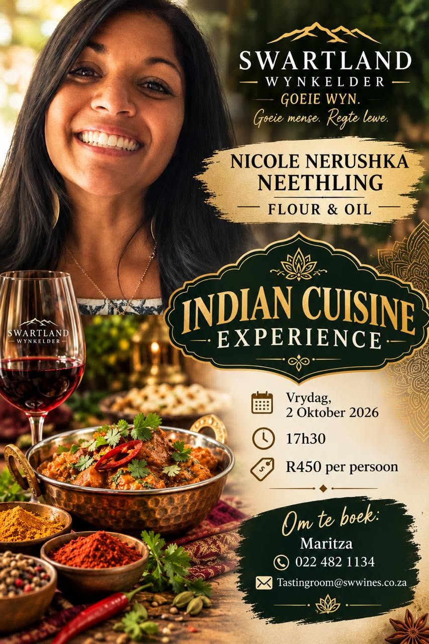 Hierdie is ’n EERSTE vir Swartland Wynkelder... en jy is genooi!   Ons is baie opgewonde om Nicole Nerushka Neethling van Flour & Oil te verwelkom, wat die geure, aromas en besonderse karakter van Indiese kookkuns na ons tafel bring.  Dink aan geurige speserye, ryk smake, heerlike disse en natuurlik Swartland-wyn om die ervaring perfek af te rond. Hierdie is beslis nie sommer net nóg ’n Vrydagaand nie.    Vrydag, 2 Oktober 2026  17:30  R450 per persoon  Plek is beperk, so moenie te lank wag om jou plek te bespreek nie.  Besprekings: Maritza | 022 482 1134 | tastingroom@swwines.co.za  Kom honger… ons sorg vir die res!  